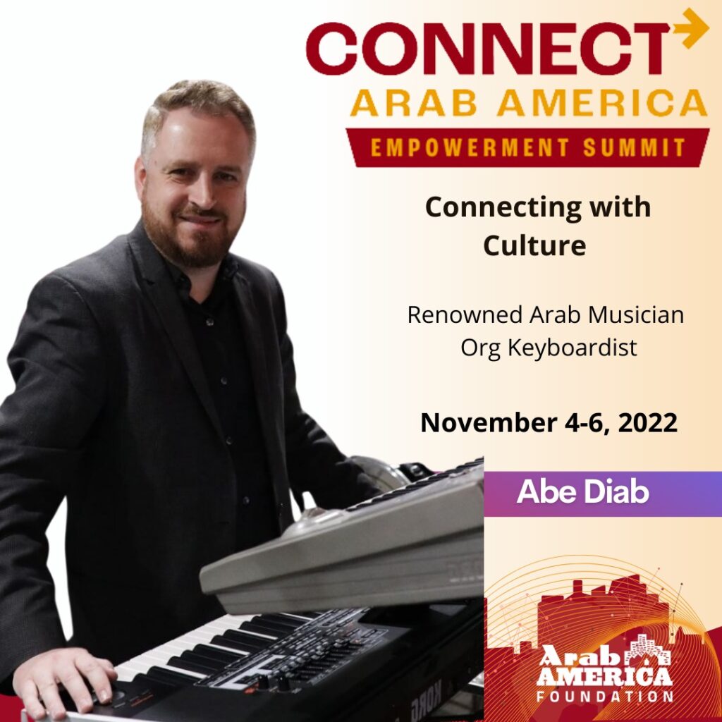 Arab America Foundation Announces Speakers and Performers for Third Annual CONNECT Arab America: Empowerment Summit November 4-6, 2022