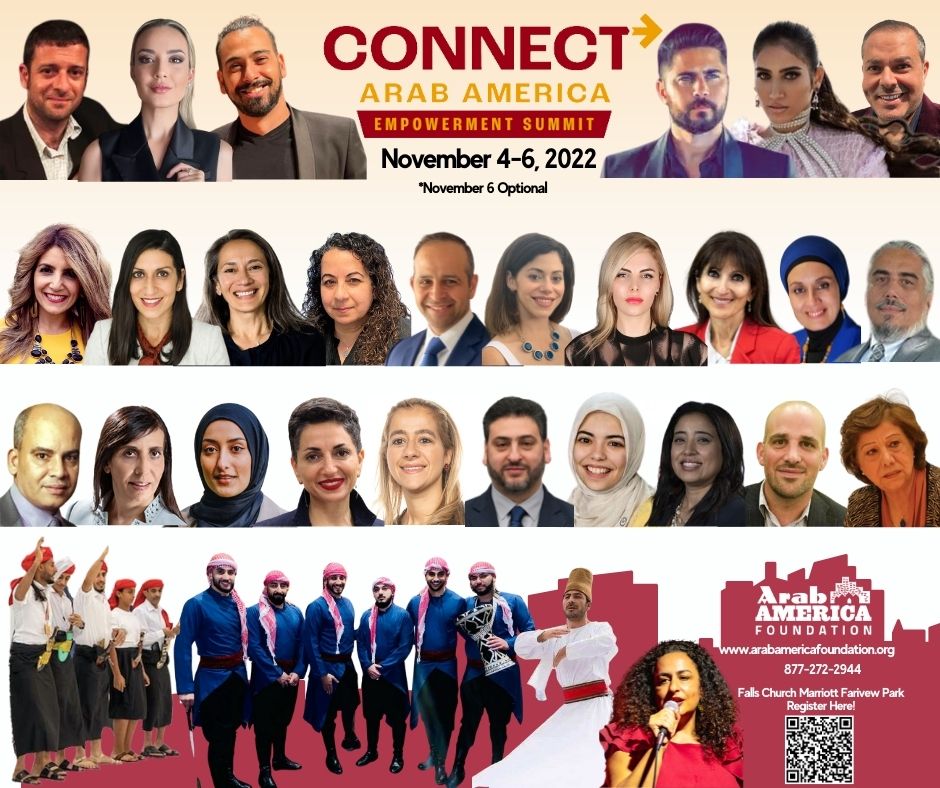 Arab America Foundation Engages Over 25 Speakers and 450 Attendees at Connect Arab America: Empowerment Summit, November 4-6, 2022 in Falls Church, Virginia