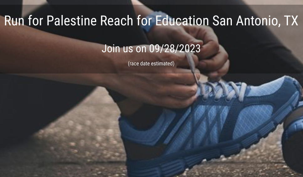 Run for Palestine Reach for Education San Antonio, TX