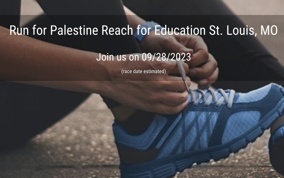 Run for Palestine Reach for Education St. Louis, MO
