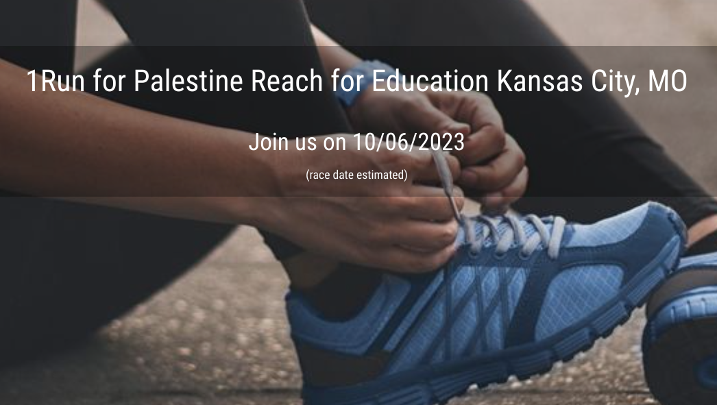 1Run for Palestine Reach for Education Kansas City, MO