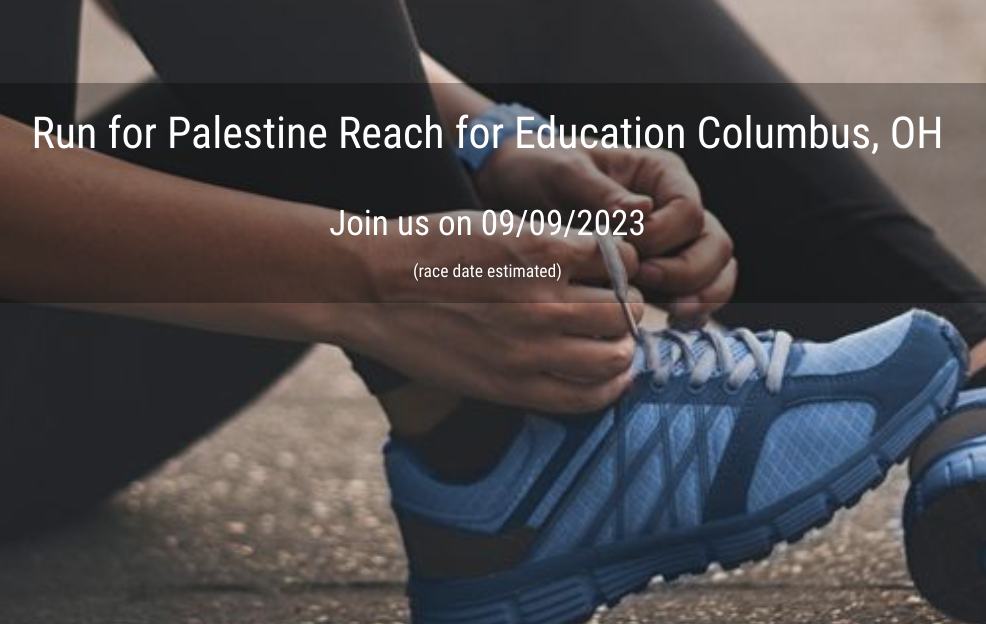 Run for Palestine Reach for Education Columbus, OH