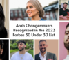 Meet the Arab Changemakers Featured in the 2023 Forbes 30 under 30 List