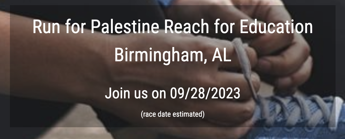 Run for Palestine Reach for Education Birmingham, AL