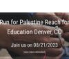 https://www.raceentry.com/run-for-palestine-reach-for-education-denver-co/race-information?t=r