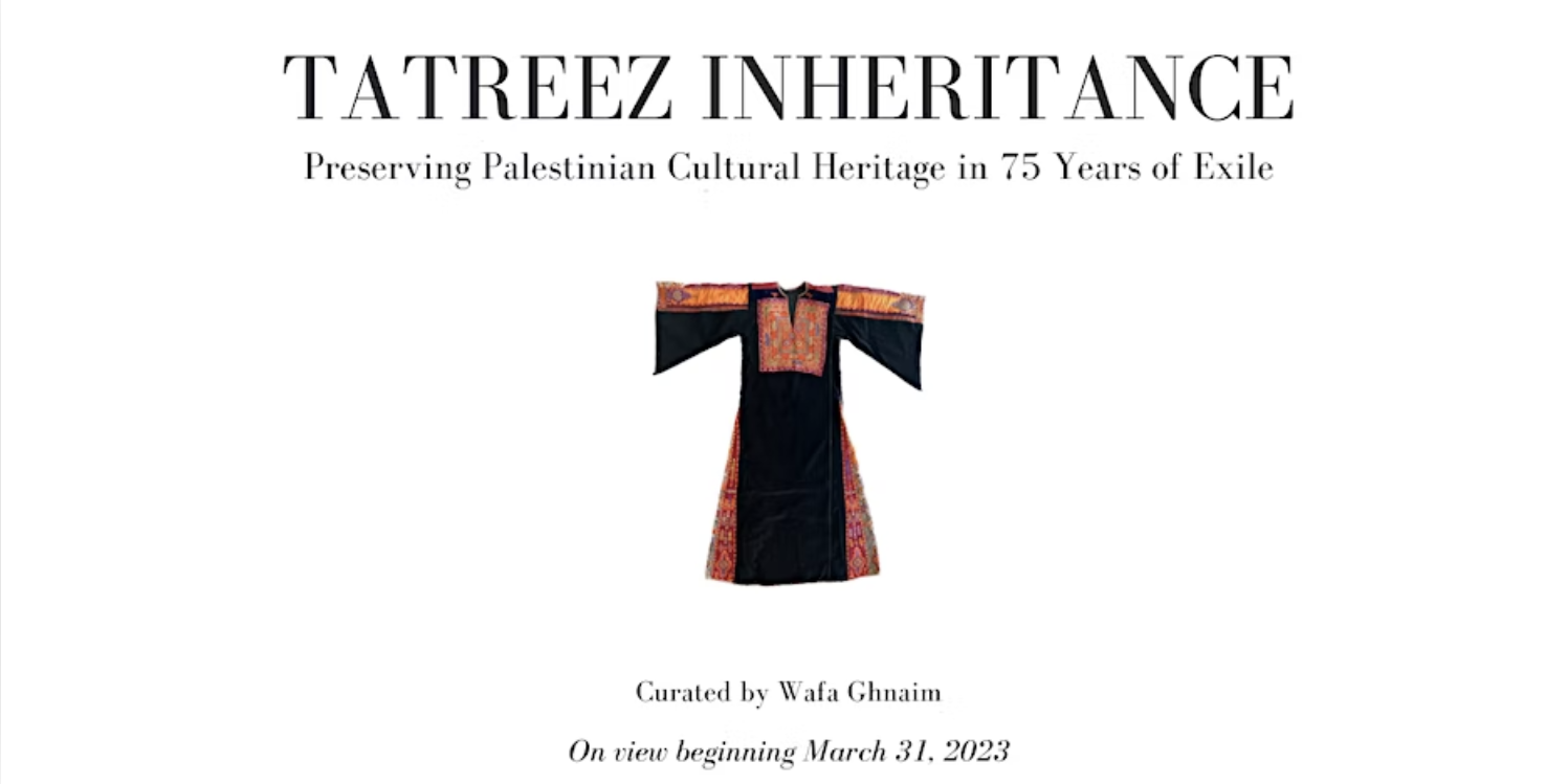 TATREEZ INHERITANCE Monthly Curatorial Tour: April