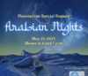 PLANETARIUM SPECIAL FEATURE: ARABIAN NIGHTS