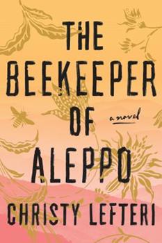 Let's Discuss "The Beekeeper of Aleppo" by Christi Lefteri