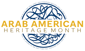 Recognition of National Arab American Heritage Month (NAAHM) Reaches New Heights in April 2023!