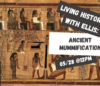 Living History: Ancient Mummification