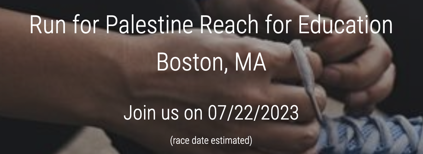 Run for Palestine Reach for Education Boston, MA