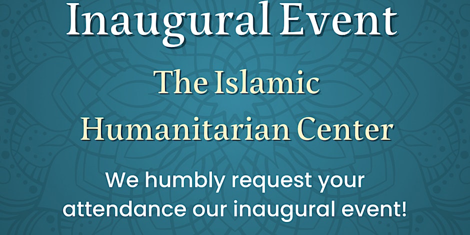 The Islamic Humanitarian Center - Inaugural Event