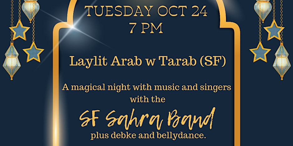 Laylit Arab w Tarab* Live music and dance with the SF Sahra Band at Baobab