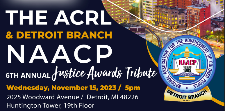  Arab American Civil Rights League (ACRL) and the Detroit Branch NAACP Present: 6th Annual Justice Tribute