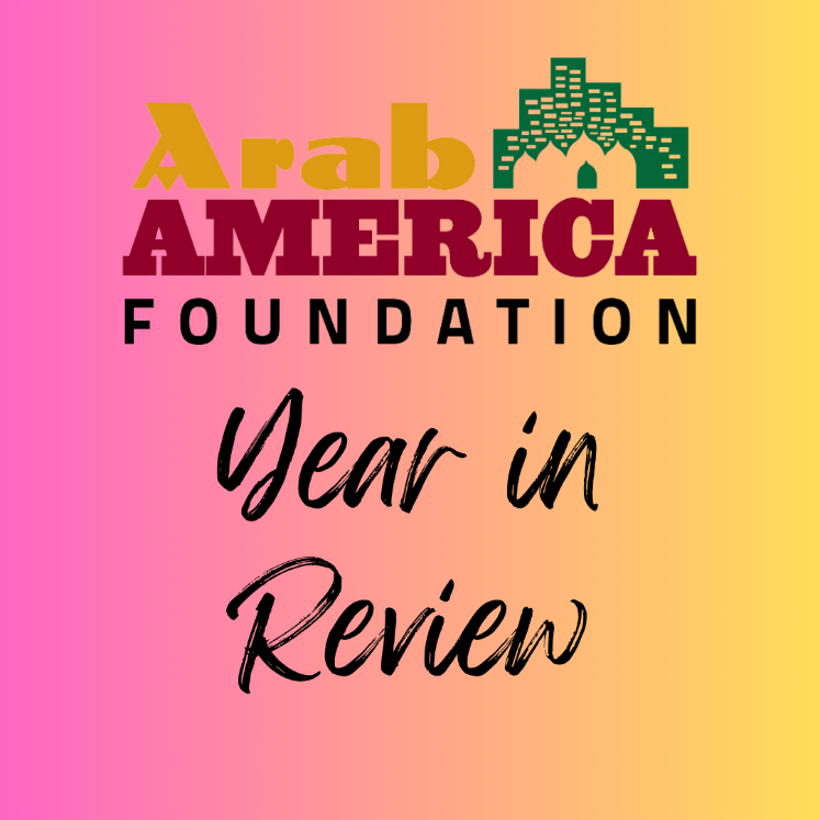 Arab America Foundation 2023 Year in Review