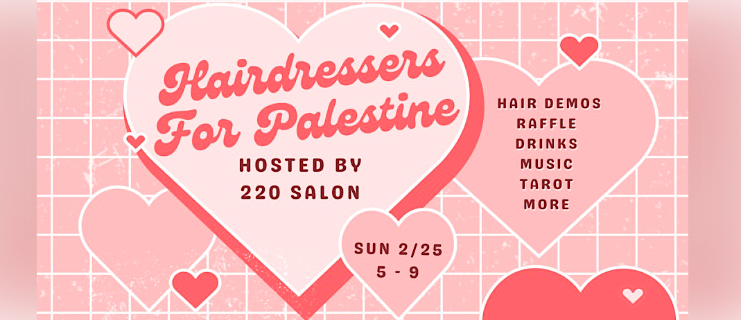 Hairdressers For Palestine, hosted by 220 Salon
