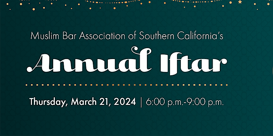 Muslim Bar Association of Southern California Annual Iftar Dinner