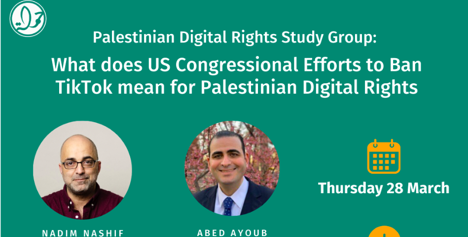 What does US Congressional Efforts to Ban TikTok mean for Palestinian Digital Rights