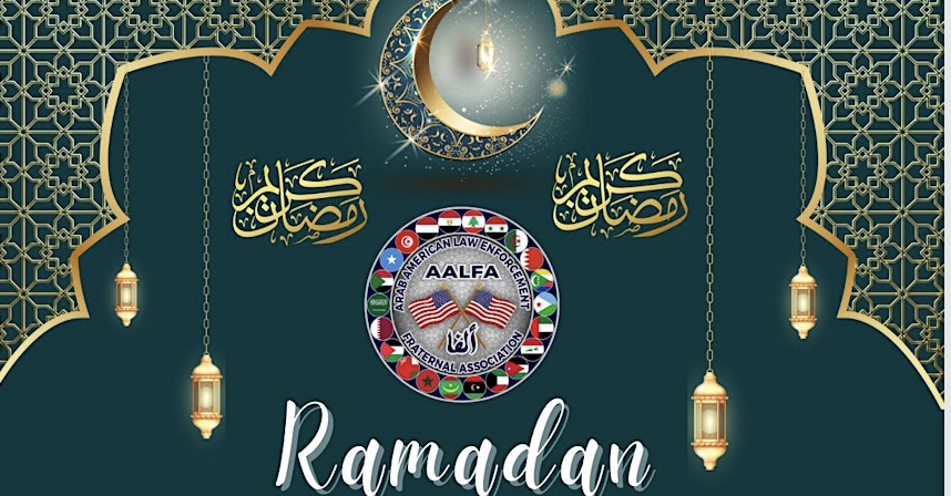 Arab American Law Enforcement Fraternal Association Ramadan Community Iftar