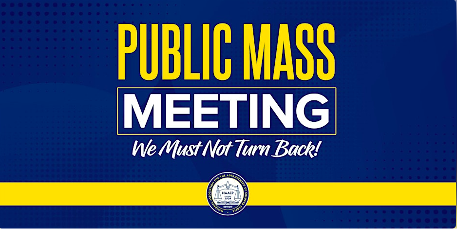 NAACP Detroit Branch Public Mass Meeting - We Must Not Turn Back!