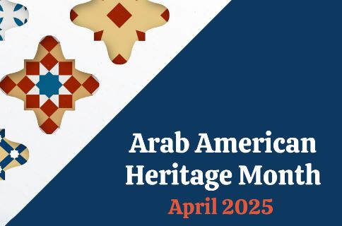 Recognition for National Arab American Heritage Month Continues to Impact More Organizations Every Year