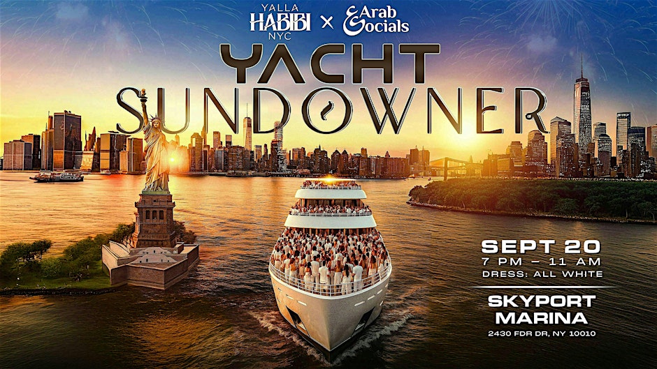 Yalla Habibi X Arab Socials Yacht Sundowner Arabic Party Sept 20th New York