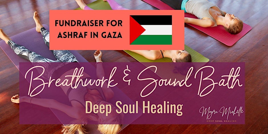 Breathwork & Soundbath for Ashraf in Gaza