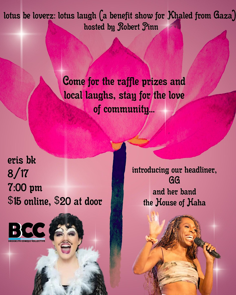lotus be lovers: lotus laugh (A Benefit Show for Khaled from Gaza)