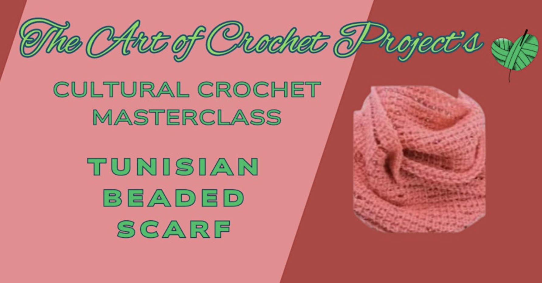 Cultural Crochet Masterclass - Tunisian Beaded Scarf