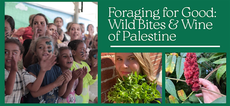 Foraging for Good: Exploring Wild Bites & Wine of Palestine
