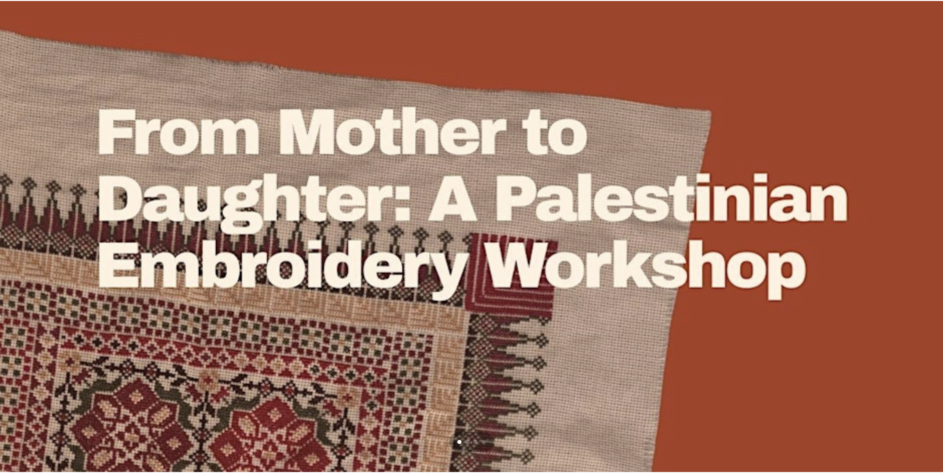 From Mother to Daughter: Palestinian Embroidery Workshop
