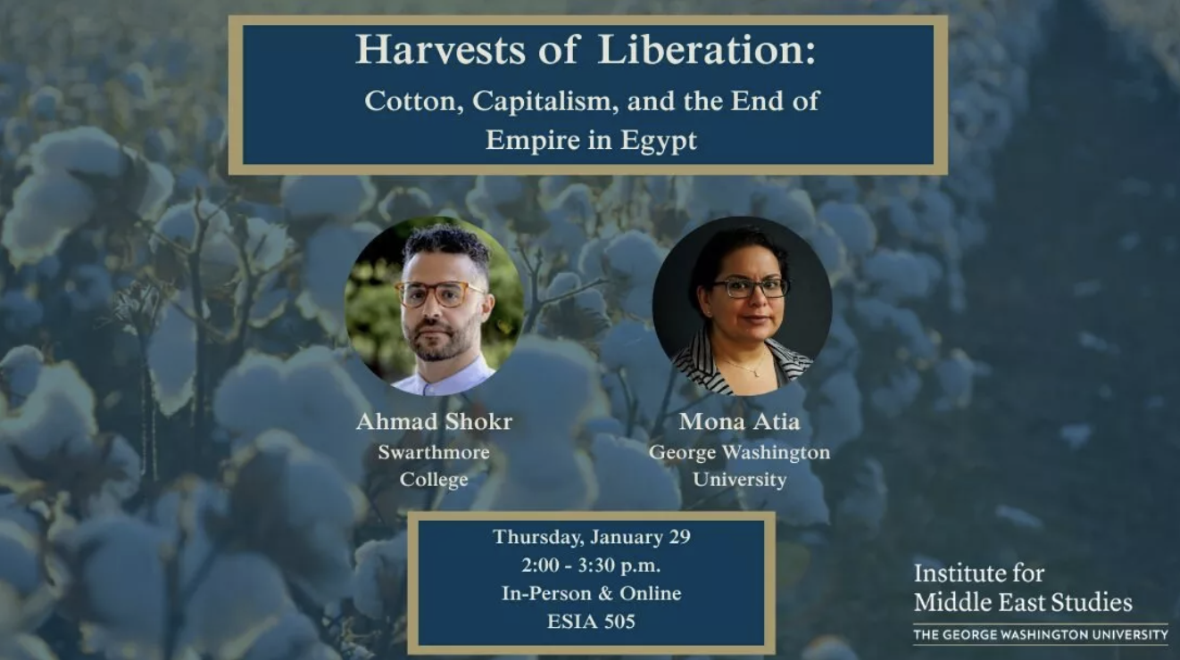 Harvests of Liberation: Cotton, Capitalism, and the End of Empire in Egypt | Ahmad Shokr & Mona Atia