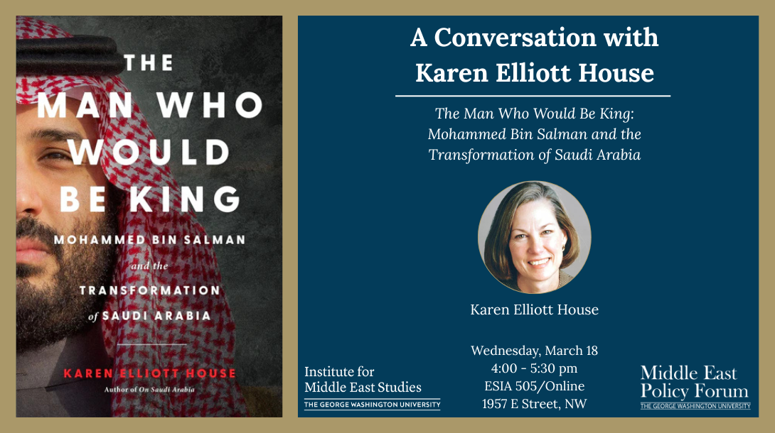 The Man Who Would Be King: Mohammed Bin Salman and the Transformation of Saudi Arabia | Karen Elliott House