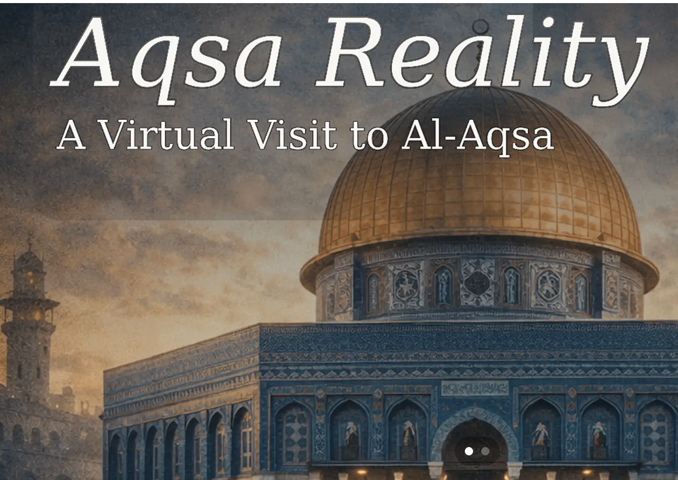 Aqsa Reality: A Virtual Visit to Al-Aqsa at The Jerusalem Fund