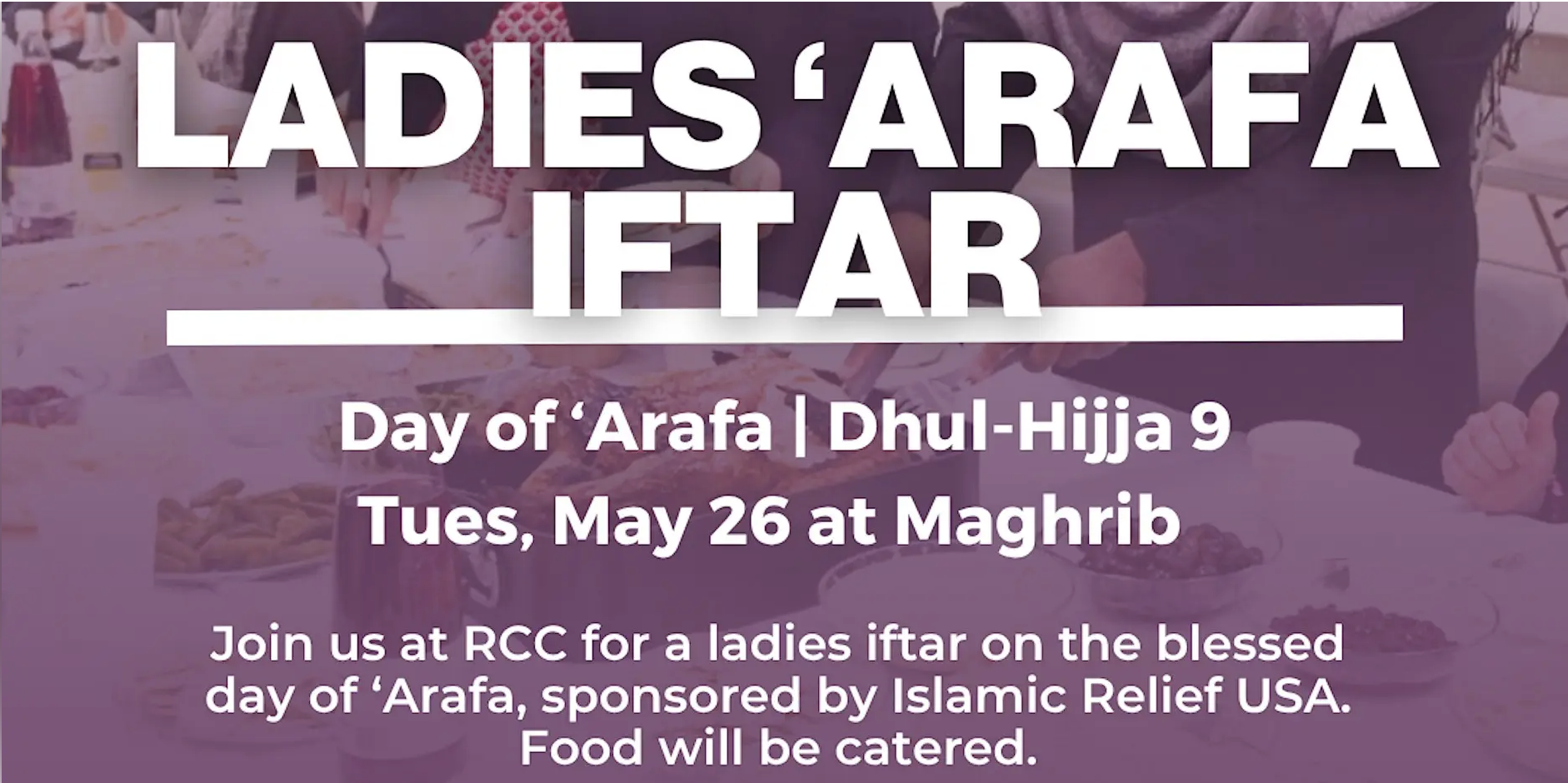 Ladies 'Arafa Iftar (Sponsored by Islamic Relief USA)
