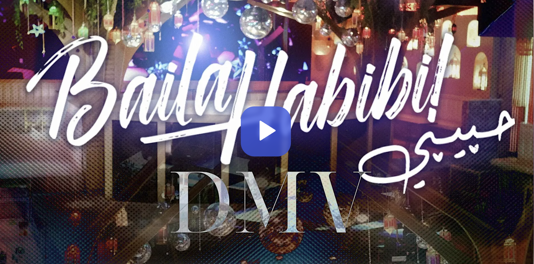 Baila Habibi حبيبي DMV